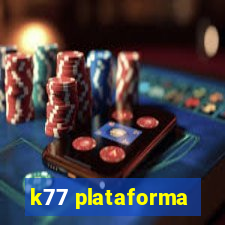 k77 plataforma